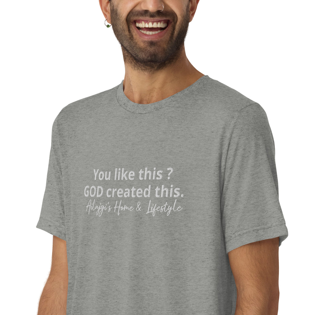 You like this? God Created This. T-shirt by AHL (Unisex)