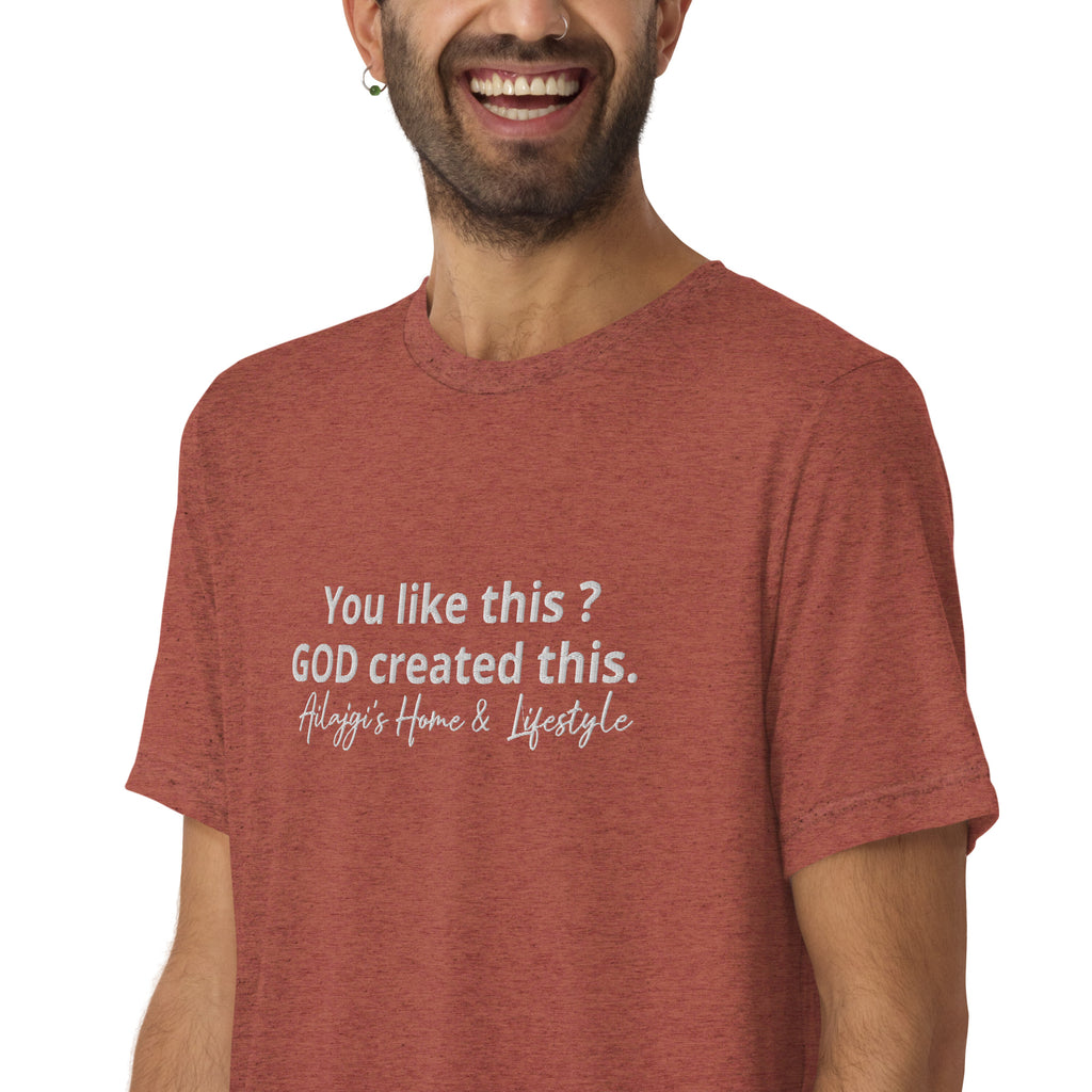 You like this? God Created This. T-shirt by AHL (Unisex)