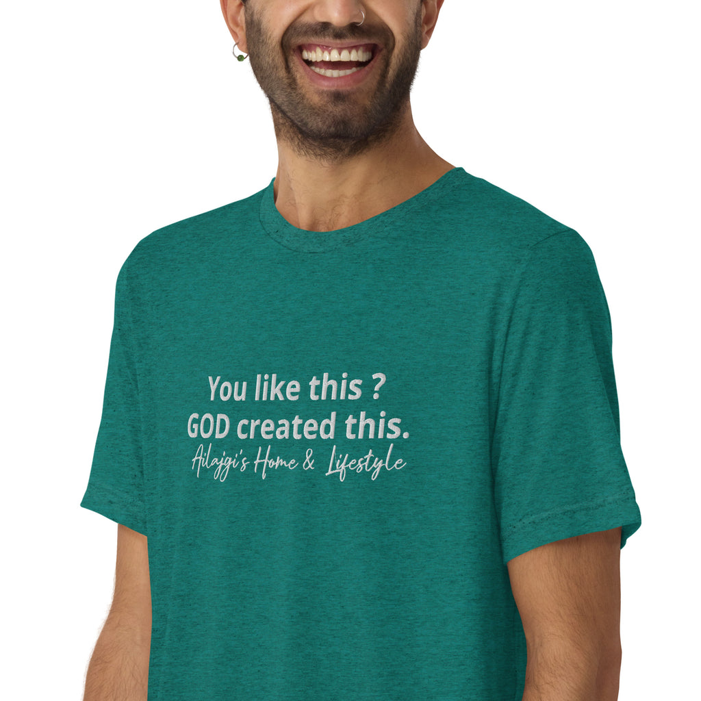 You like this? God Created This. T-shirt by AHL (Unisex)